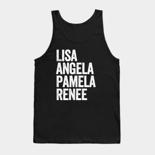 Lisa Angela Pamela Renee Tank Top